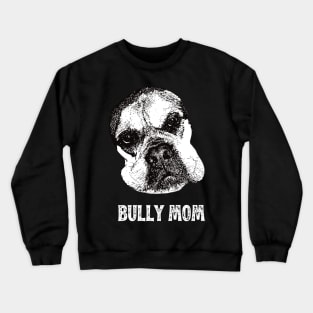 Bullmastiff Mom Bullmastiff Design Crewneck Sweatshirt